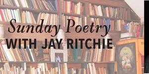 Sunday Poetry from Jay Ritchie