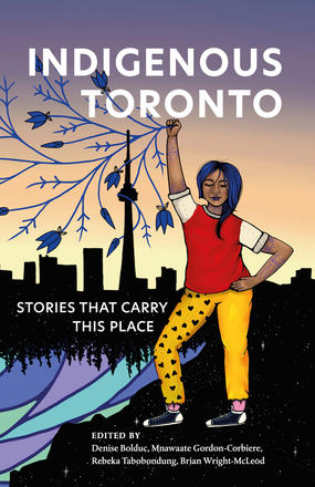 Indigenous Toronto - Stories That Carry This Place