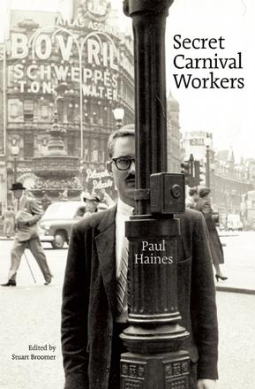 Secret Carnival Workers - The Paul Haines Reader